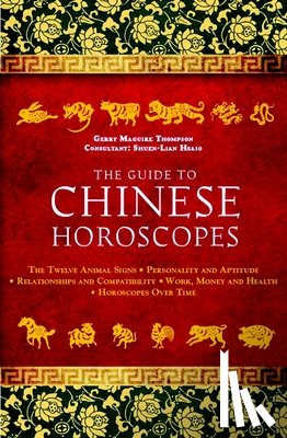 Maguire, Gerry - The Guide to Chinese Horoscopes