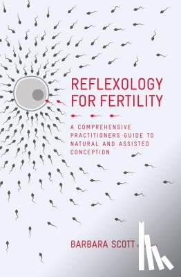 Scott, Barbara - Reflexology for Fertility