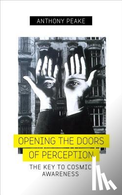 Peake, Anthony - Opening The Doors of Perception