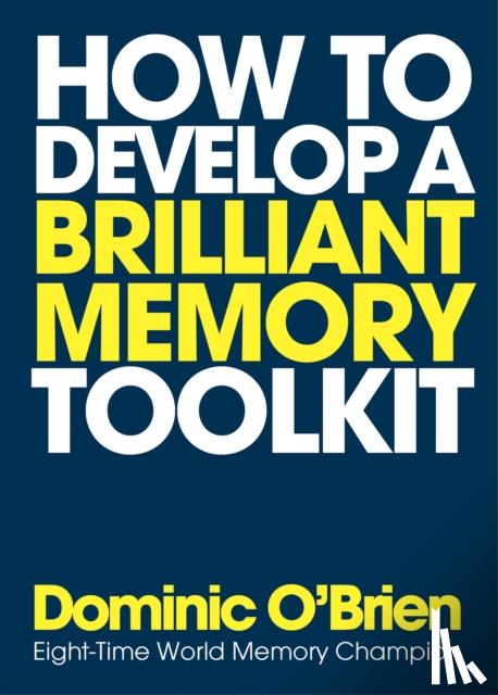 O'Brien, Dominic - How to Develop a Brilliant Memory Toolkit