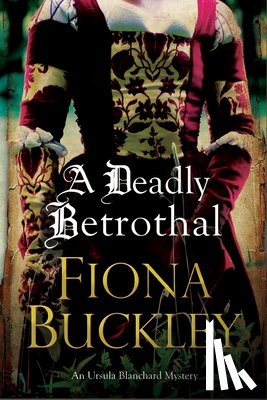 Buckley, Fiona - A Deadly Betrothal