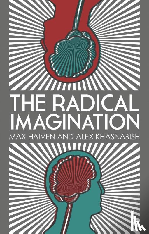 Khasnabish, Doctor Alex, Haiven, Max - The Radical Imagination