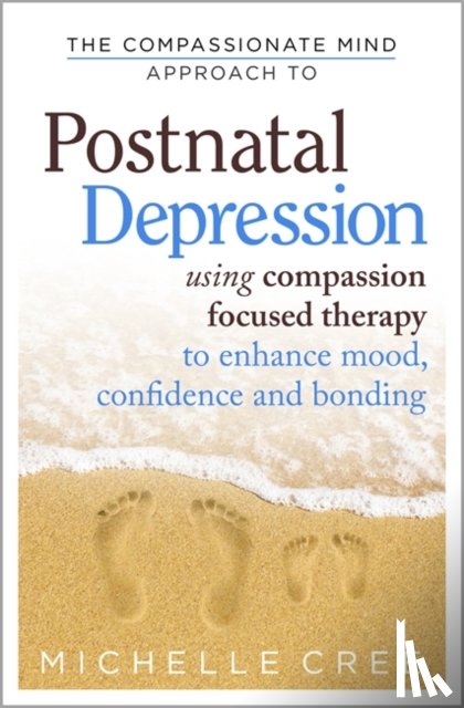 Cree, Michelle - The Compassionate Mind Approach To Postnatal Depression