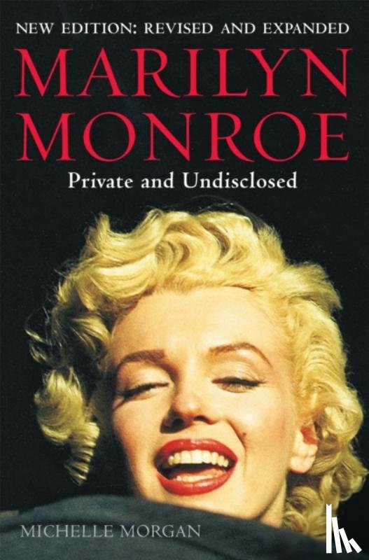 Morgan, Michelle - Marilyn Monroe: Private and Undisclosed