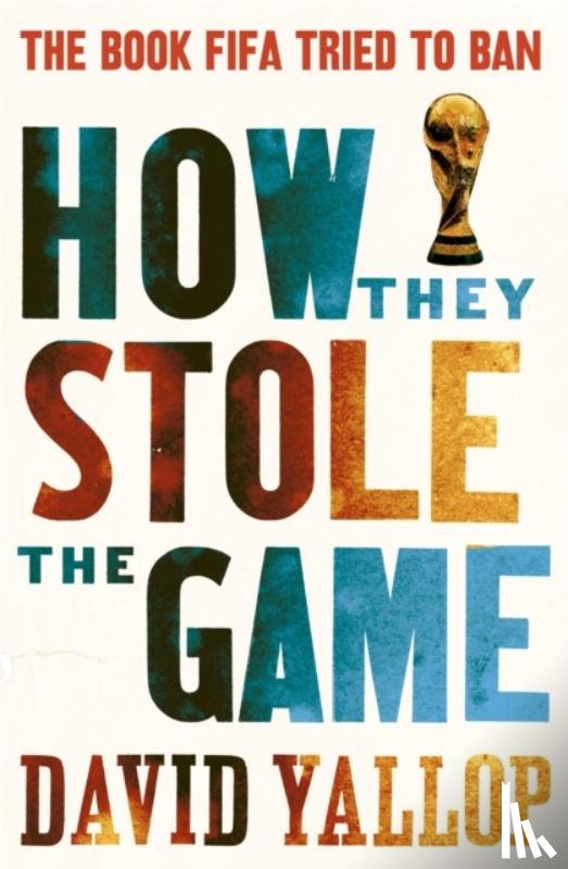 Yallop, David - How They Stole the Game