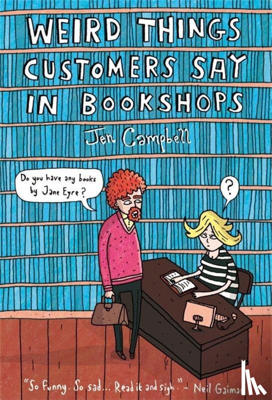 Campbell, Jen - Weird Things Customers Say in Bookshops