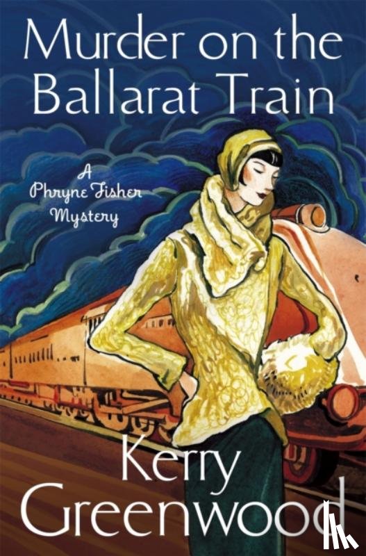 Greenwood, Kerry - Murder on the Ballarat Train: Miss Phryne Fisher Investigates