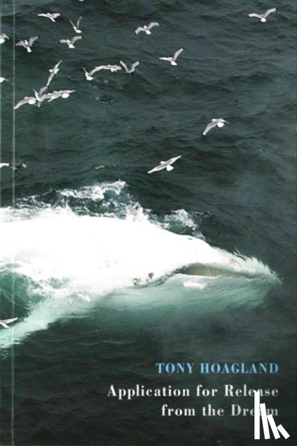 Hoagland, Tony - Application for Release from the Dream