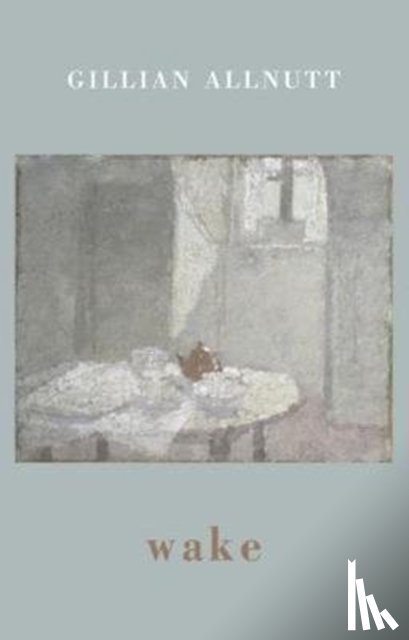Allnutt, Gillian - wake