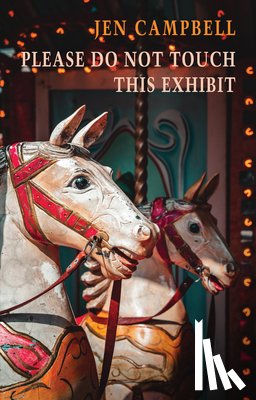 Campbell, Jen - Please Do Not Touch This Exhibit
