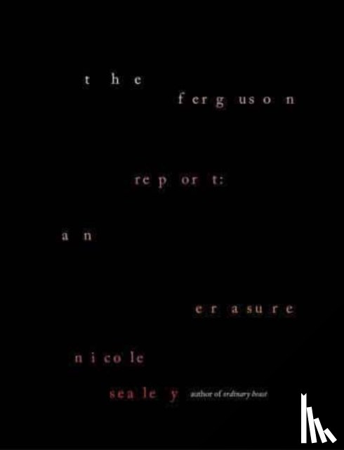 Sealey, Nicole - The Ferguson Report: An Erasure