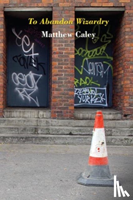 Caley, Matthew - To Abandon Wizardry