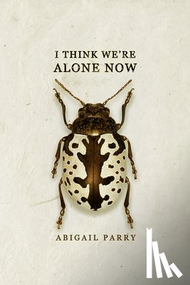 Parry, Abigail - I Think We’re Alone Now