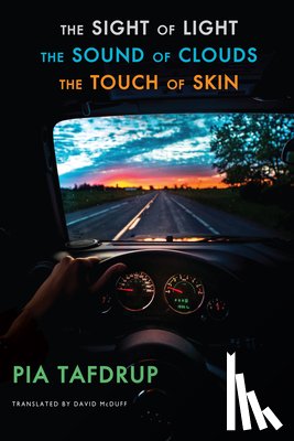 Tafdrup, Pia - The Sight of Light • The Sound of Clouds • The Touch of Skin