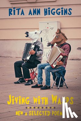 Higgins, Rita Ann - Jiving with Wasps