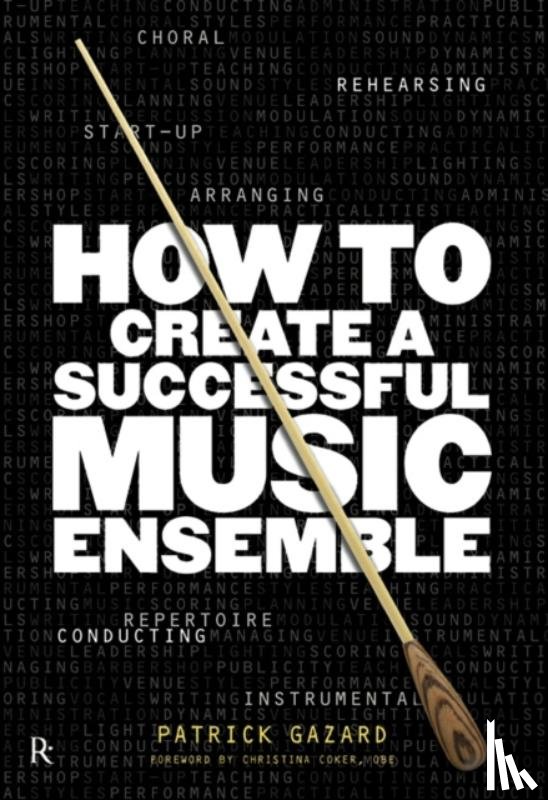 Gazard, Patrick - How To Create A Successful Music Ensemble
