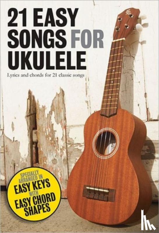 Hal Leonard Publishing Corporation - 21 Easy Songs for Ukulele