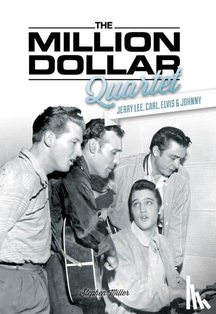 Miller, Stephen - The Million Dollar Quartet