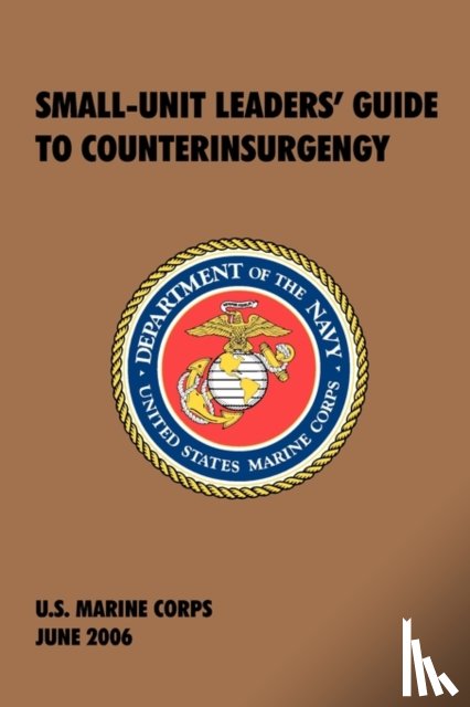 U.S. Marine Corps - Small-Unit Leaders' Guide to Counterinsurgency