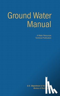 Bureau of Reclamation, U.S. Department of the Interior - Ground Water Manual
