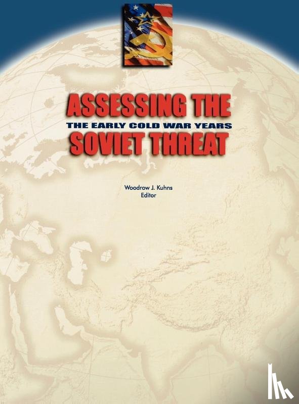 Center for the Study of Intelligence, Central Intelligence Agency - Assessing the Soviet Threat