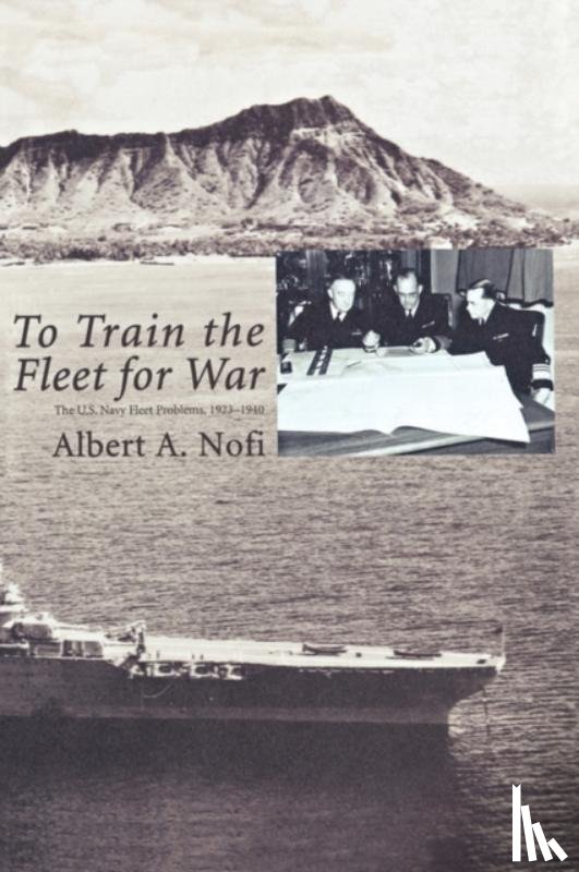 Nofi, Albert A., Naval War College Press - To Train the Fleet for War