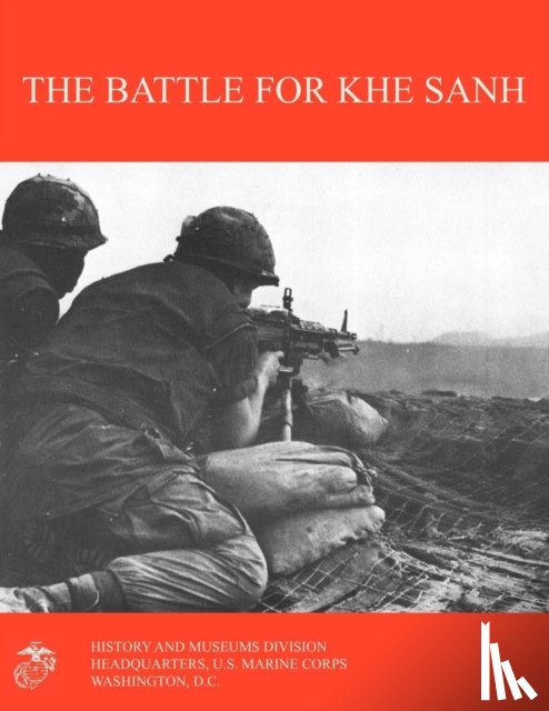 Shore, Moyers S., Marine Corps History & Museums Division - The Battle for Khe Sanh