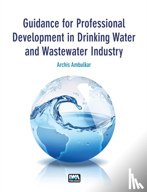 Ambulkar, Archis - Guidance for Professional Development in Drinking Water and Wastewater Industry
