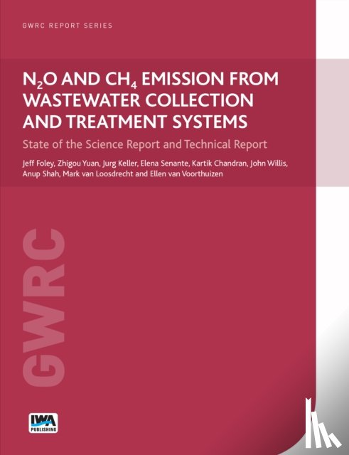 Foley, Jeff, Yuan, Zhiguo, Keller, Jurg, Senante, Elena - N2O and CH4 Emission from Wastewater Collection and Treatment Systems