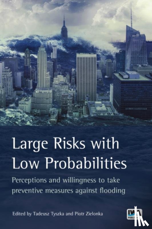  - Large Risks with Low Probabilities: Perceptions and willingness to take preventive measures against flooding