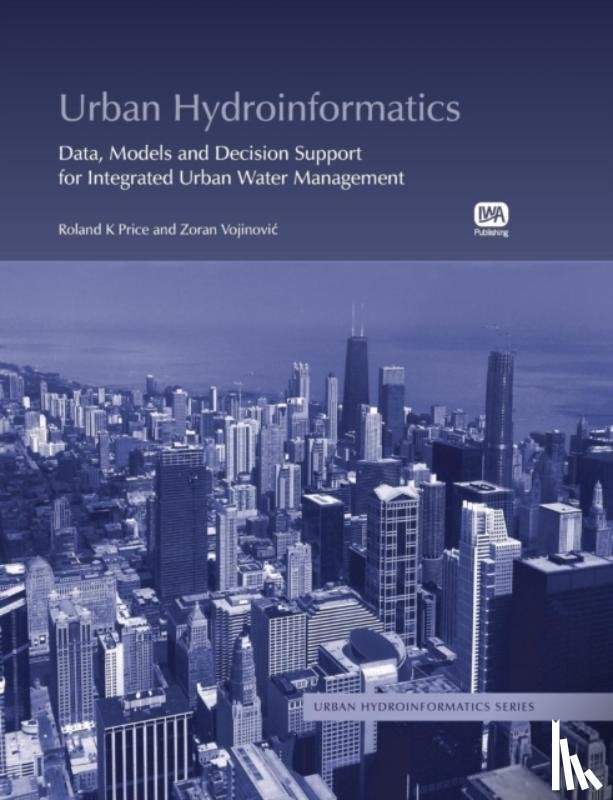 Vojinovic, Zoran, Thorne, Sarah, Price, Roland - Urban Hydroinformatics