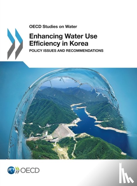 Organisation for Economic Co-Operation and Development (OECD) - Enhancing Water Use Efficiency in Korea