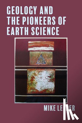 Leeder, Mike - Geology and the Pioneers of Earth Science