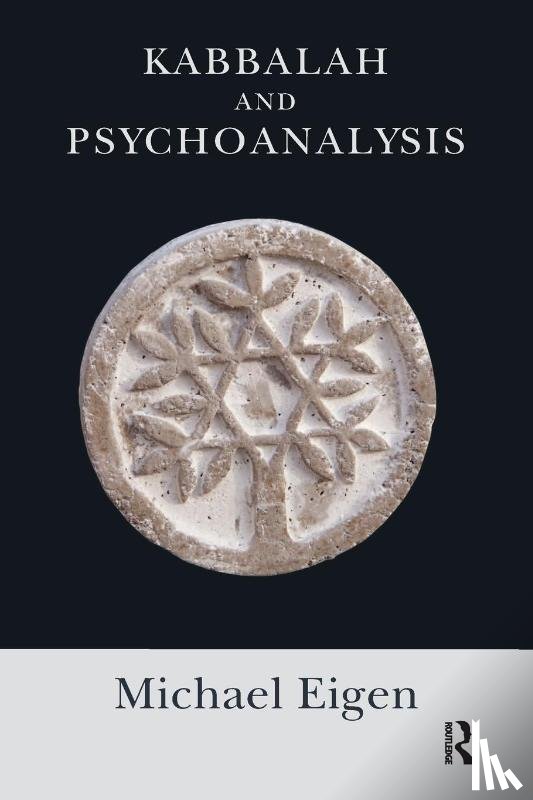 Eigen, Michael - Kabbalah and Psychoanalysis