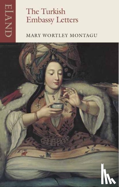 Montagu, Mary Wortley - The Turkish Embassy Letters
