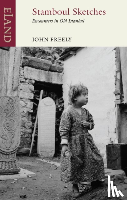 Freely, John - Stamboul Sketches