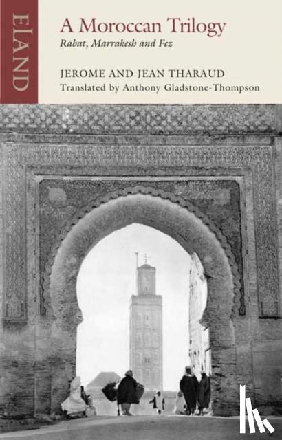 Tharaud, Jerome, Tharaud, Jean - A Moroccan Trilogy