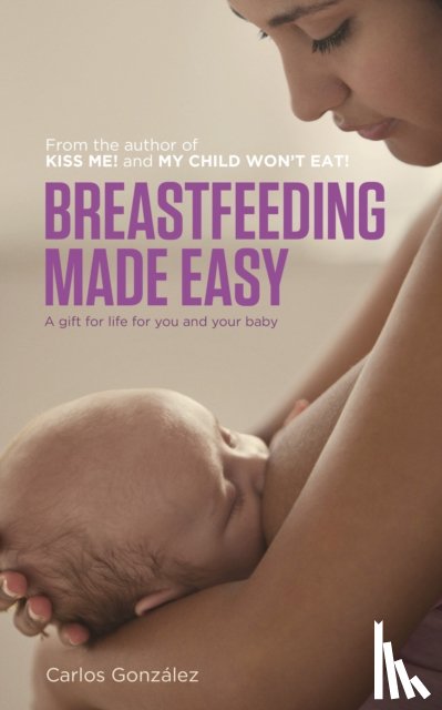 Gonzalez, Carlos - Breastfeeding Made Easy