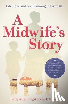 Armstrong, Penny, Feldman, Sheryl - A Midwife's Story