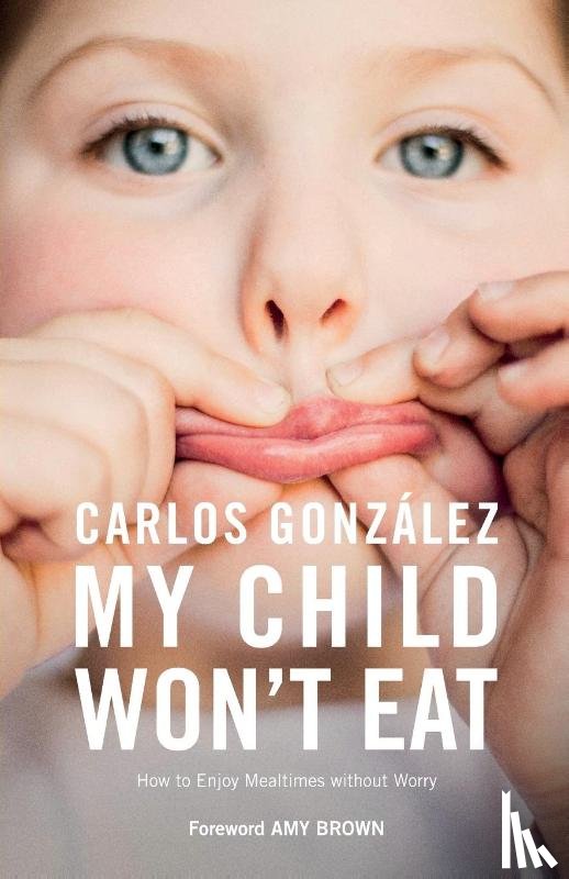 Gonzalez, Carlos - My Child Won't Eat