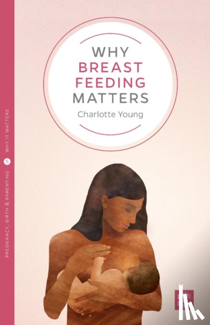 Young, Charlotte - Why Breastfeeding Matters