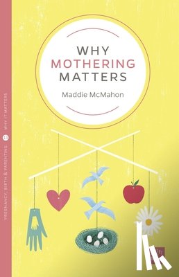 McMahon, Maddie (Developing Doulas) - Why Mothering Matters