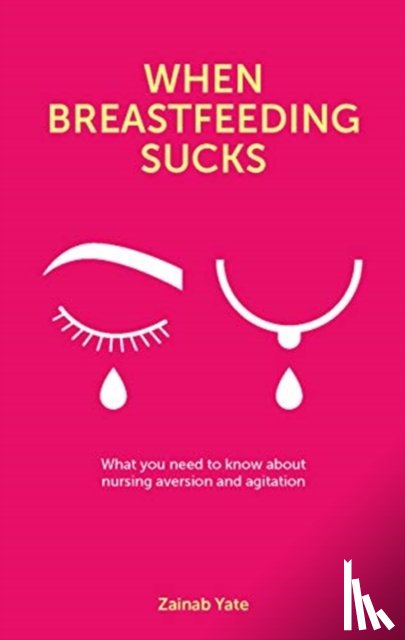 Yate, Zainab - When Breastfeeding Sucks