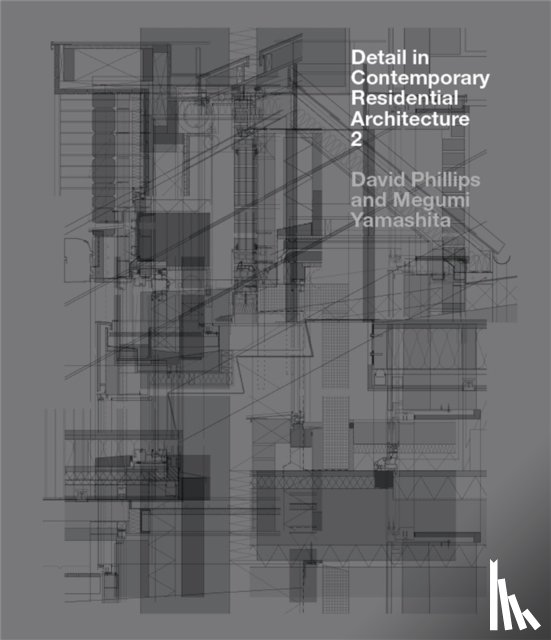 Phillips, David, Yamashita, Megumi - Detail in Contemporary Residential Architecture 2