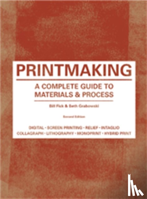 Fick, Bill, Graboswki, Beth - Printmaking Second Edition