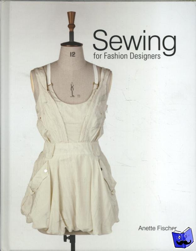 Fischer, Anette - Sewing for Fashion Designers