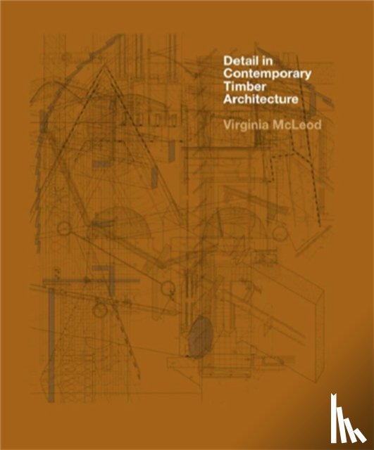 McLeod, Virginia - Detail in Contemporary Timber Architecture (paperback)