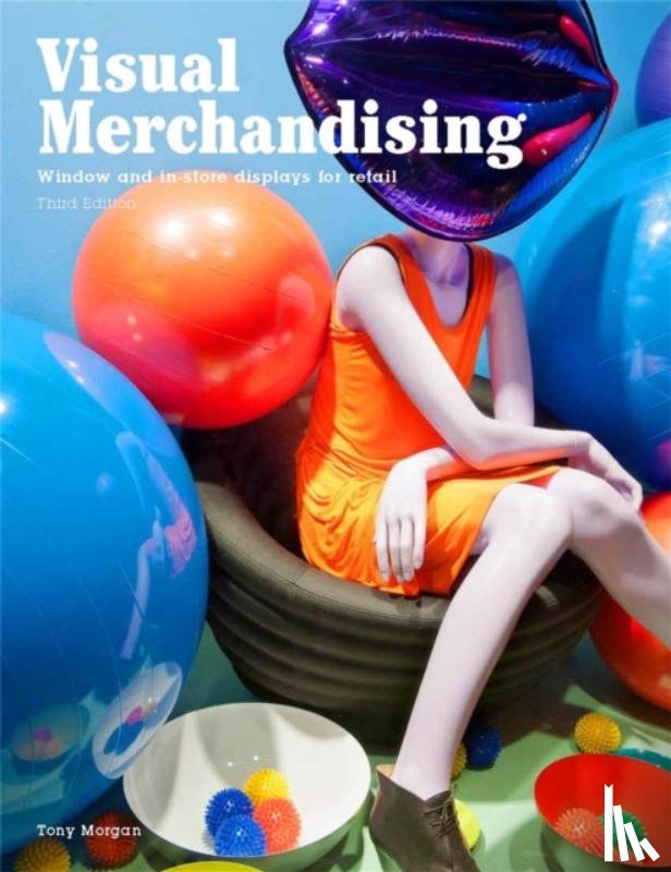 Morgan, Tony - Visual Merchandising, Third edition