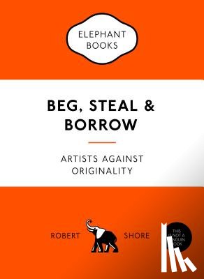 Shore, Robert - Beg, Steal and Borrow