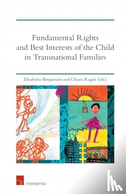 Elisabetta Bergamini, Chiara Ragni - Fundamental Rights and Best Interests of the Child in Transnational Families